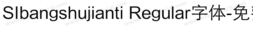 SIbangshujianti Regular字体字体转换
